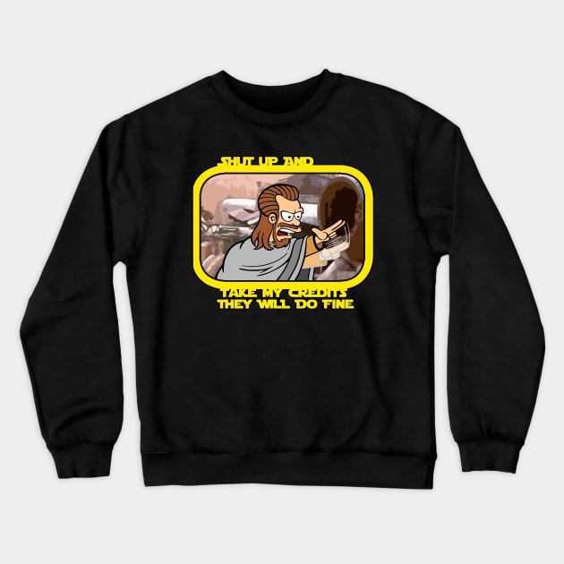 Shut Up and Take My Credits! Crewneck Sweatshirt by jackbrimstone